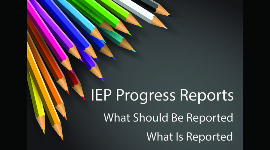 IEP Progress Reports: What Should Be Reported Vs. What Is Reported