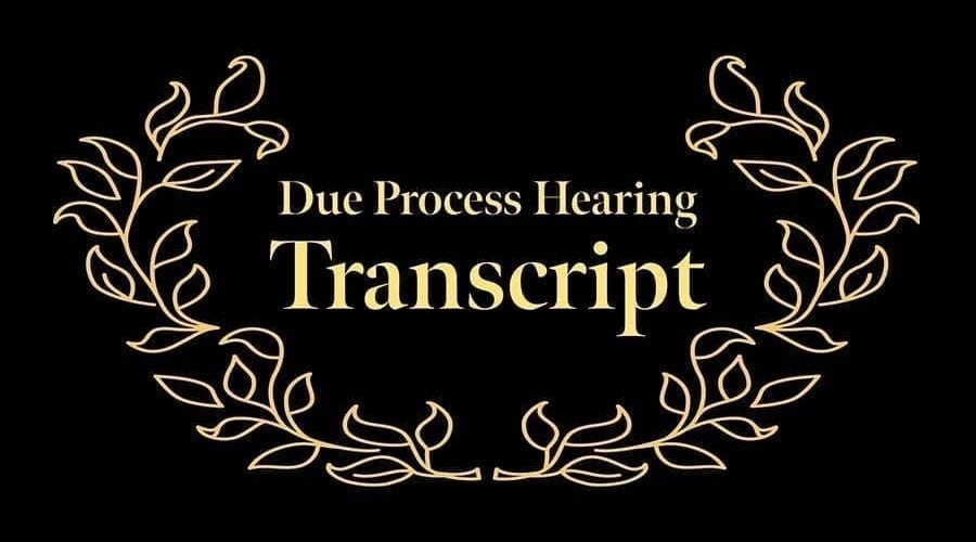 Due Process Hearing Transcript: Six-Day Hearing