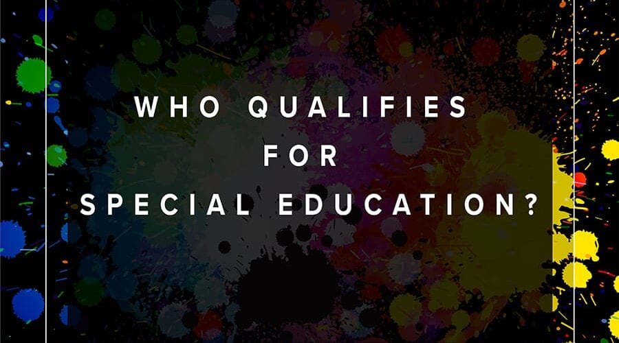 Students Must Meet These Requirements to Qualify for Special Education
