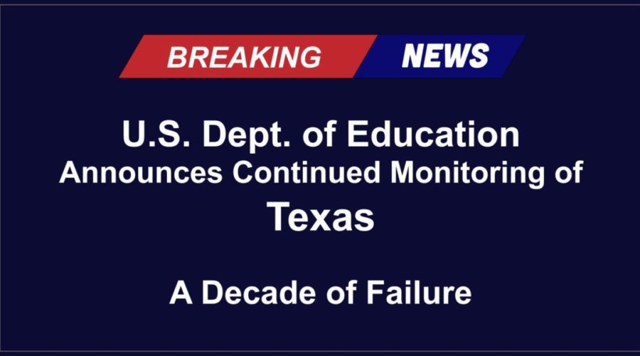 Seven Years and Millions of Children Later, U.S. Dept. of Education Announces Continued Monitoring of Texas