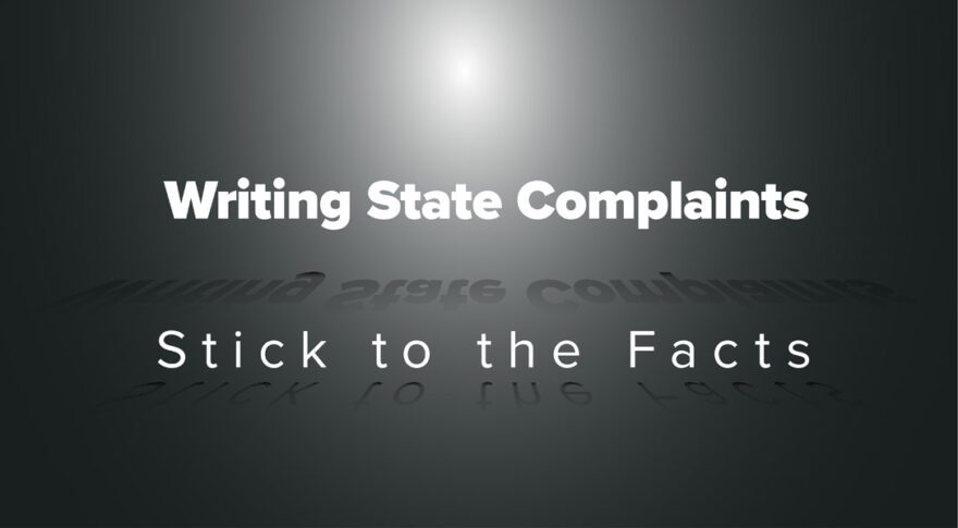 Writing State Complaints Stick to the Facts