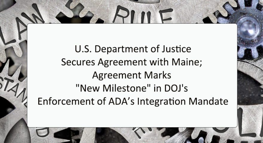 U.S. Department of Justice Secures Agreement with Maine